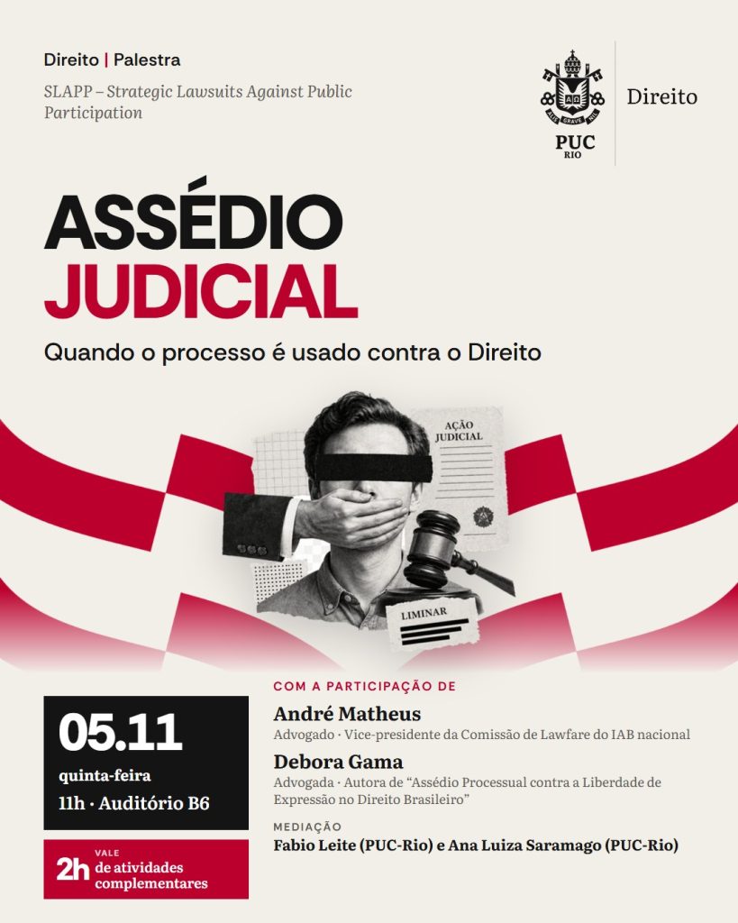 Cartaz da palestra Assédio Judicial: quando o processo é usado contra o Direito (SLAPP). 5 de novembro, quinta-feira, 11h, Auditório B6. Com André Matheus e Debora Gama. Mediação: Fabio Leite e Ana Luiza Saramago. Vale 2h de atividades complementares.