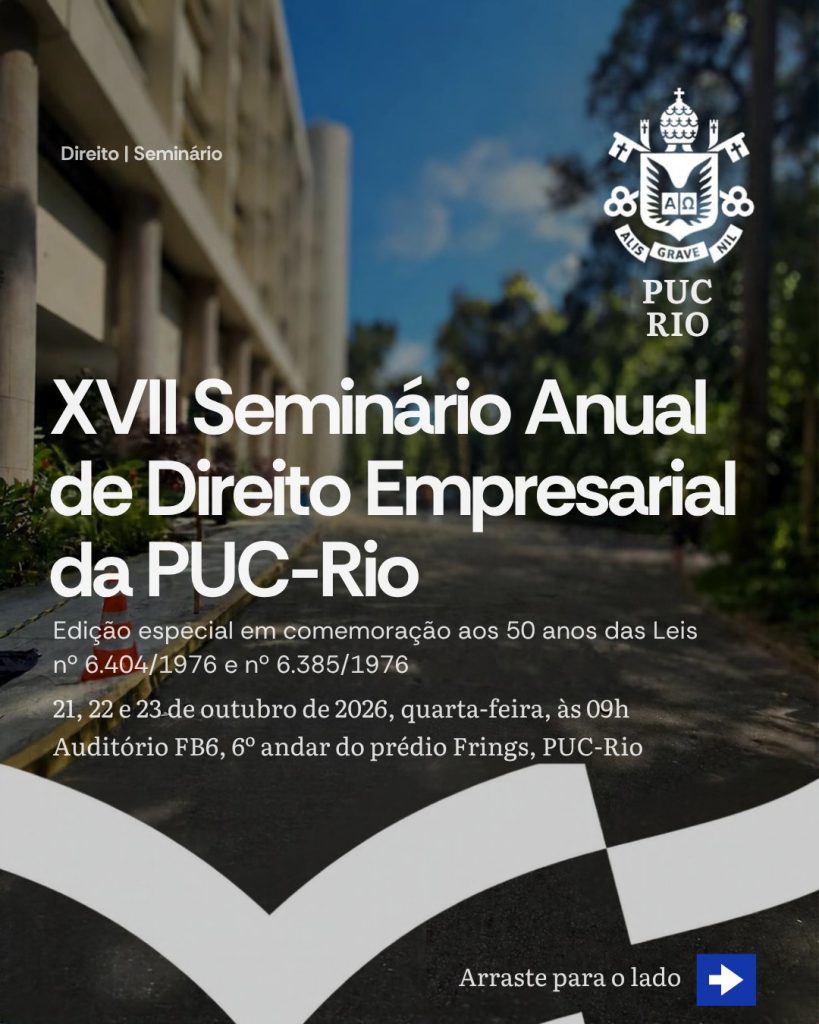 Cartaz do XVII Seminário Anual de Direito Empresarial da PUC-Rio: edição especial em comemoração aos 50 anos das Leis nº 6.404/1976 e nº 6.385/1976, nos dias 21, 22 e 23 de outubro de 2026, às 9h, no Auditório FB6, 6º andar do prédio Frings, PUC-Rio